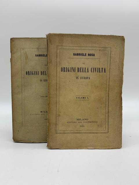 Le origini della civiltà in Europa. Volume primo-secondo